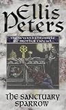 The sanctuary sparrow : the Cadfael chronicles VII