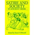 Satire And Society In Ancient Rome (University of Exeter Press - Exeter Studies in History) by Susan H. Braund