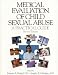 Medical Evaluation of Child Sexual Abuse: A Practical Guide