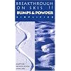 Breakthrough on Skis II: Bumps & Powder Simplified