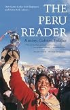 The Peru Reader: History, Culture, Politics (The Latin America Readers)