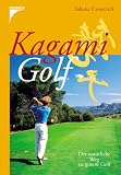 Kagami Golf: Der nat�rliche Weg zu gutem Golf