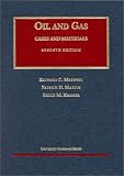 The Law of Oil and Gas, 7th Ed. (University Casebook) (University Casebook)