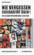Nie vergessen - Solidarit�t �ben! Die Solidarit�tsbewegung in der DDR