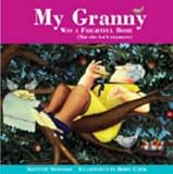 My Granny - was a Frightful Bore (but she isn't any more)