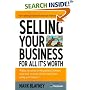 Selling Your Business: Preparing Your Business for Sale and Getting the Best Possible Price