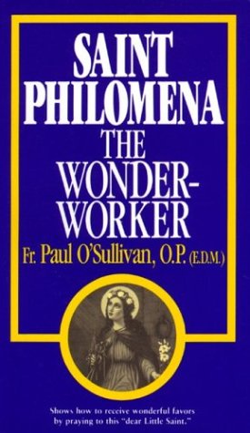 Saint Philomena: The Wonder Worker
