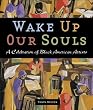 Wake Up Our Souls: A Celebration of African American Artists