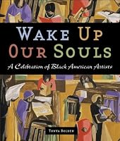Wake Up Our Souls: A Celebration of African American Artists