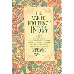 The Varied Kitchens of India: Cuisines of the Anglo-Indians of Calcutta, Bengalis, Jews of Calcutta, Kashmiris, Parsis and Tibetans of Darjeeling