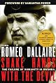 Shake Hands with the Devil: The Failure of Humanity in Rwanda by Roméo Dallaire