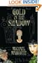 Gold In the Shadow