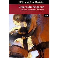 Chiens du seigneur : Histoire chr�tienne du chien