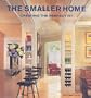 The Smaller Home: Creating the Perfect Fit
