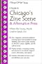 A Guide to Chicago's Zine Scene & Alternative Press