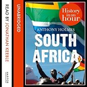 South Africa: History in an Hour | [Anthony Holmes]