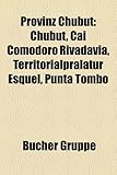 Provinz Chubut: Chubut, Cai Comodoro Rivadavia, Territorialprlatur Esquel, Punta Tombo-