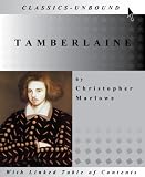 TAMBURLAINE THE GREAT --- WITH LINKED TABLE OF CONTENTS