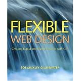 Flexible Web Design: Creating Liquid and Elastic Layouts with CSS
