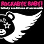 Rockabye Baby! Lullaby Renditions of Aerosmith