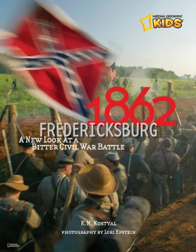 1862: Fredericksburg: A New Look at a Civil War Battle