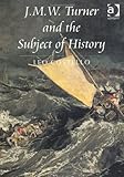 J.M.W. Turner and the subject of history