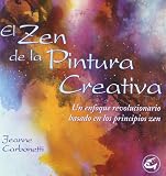 El zen de la pintura creativa / The Zen of Creative Painting (Recreate)