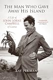 The man who gave away his island : a life of John Lorne Campbell of Canna