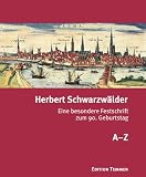 Produkt-Bild: Herbert Schwarzw&auml;lder. Eine besondere Festschrift zum 90. Geburtstag
