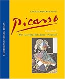 Wer ist eigentlich dieser Picasso?: Kinder entdecken Kunst - Britta Benke