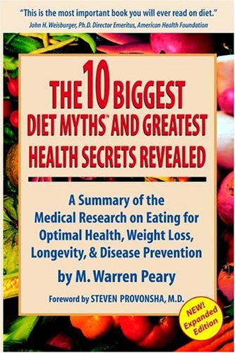 the ten biggest diet myths  greatest health secrets revealed a summary of the medical research on eating for