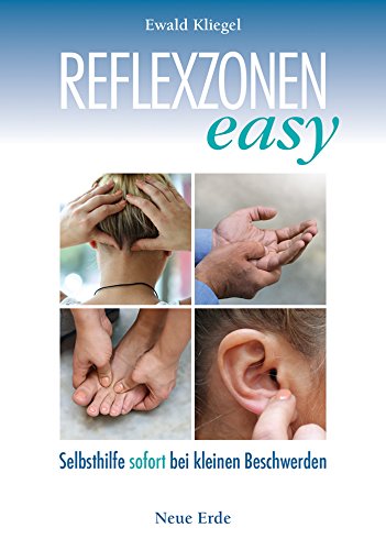 Reflexzonen easy: Selbsthilfe sofort bei kleinen Beschwerden (German Edition)