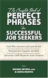 The Complete Book of Perfect Phrases for Successful Job Seekers (Perfect Phrases)