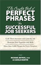 The Complete Book of Perfect Phrases for Successful Job Seekers (Perfect Phrases Series)