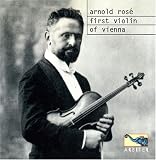 Arnold Rose: First Violin of Vienna. 1909-1936 Recordings