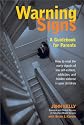 Warning Signs: A Guidebook for Parents How to Read the Early Signals of Low Self-Esteem, Addiction, and Hidden Violence in Your Children