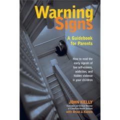Warning Signs: A Guidebook for Parents How to Read the Early Signals of Low Self-Esteem, Addiction, and Hidden Violence in Your Children