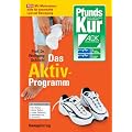Die PfundsKur - Das Aktiv-Programm: Mit Motivationshilfe f�r dauerhafte Lust auf Bewegung. Mit Trainingspl�nen f�r: Walking, Nordic Walking, Laufen, Radfahren, Inlineskating und Schwimmen