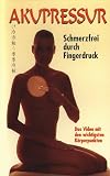 Akupressur - Schmerzfrei durch Fingerdruck [VHS]