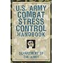 U.S. Army Combat Stress Control Handbook