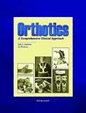 Orthotics: A Comprehensive Clinical Approach (Orthotics): A Comprehensive Clinical Approach (Orthotics)