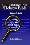 Understanding the Hebrew Bible: A Reader's Guide