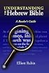 Understanding the Hebrew Bible: A Reader's Guide