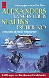 Alexanders langes Leben, Stalins fr�her Tod und andere abwegige Geschichten. Erz�hlungen und Berichte aus Parallelwelten - Erik Simon