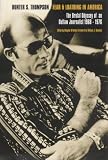 Fear and Loathing in America: The Brutal Odyssey of an Outlaw Journalist 1968-1976