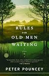 Rules for Old Men Waiting: A Novel