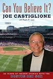 Can You Believe It?: 30 Years of Insider Stories with the Boston Red Sox