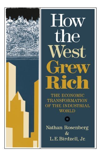 How The West Grew Rich: The Economic Transformation Of The Industrial World