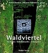 Waldviertel. Mystisches. Geheimnisvolles. Unbekanntes