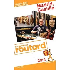 Guide du Routard Madrid, Castille (+ Aragon et Estr�madure) 2012